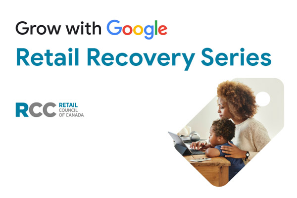 Grow with Google Retail Recovery Series: Holiday Focus - Retail Council of  Canada