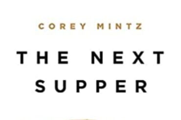 Corey Mintz on his new book “The Next Supper” and the intersection of restaurants & grocery