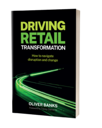 Driving Retail Transformation with consultant and author Oliver Banks